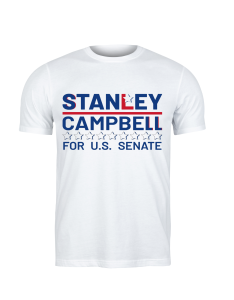 Stanley Campbell For U.S. Senate T-Shirt